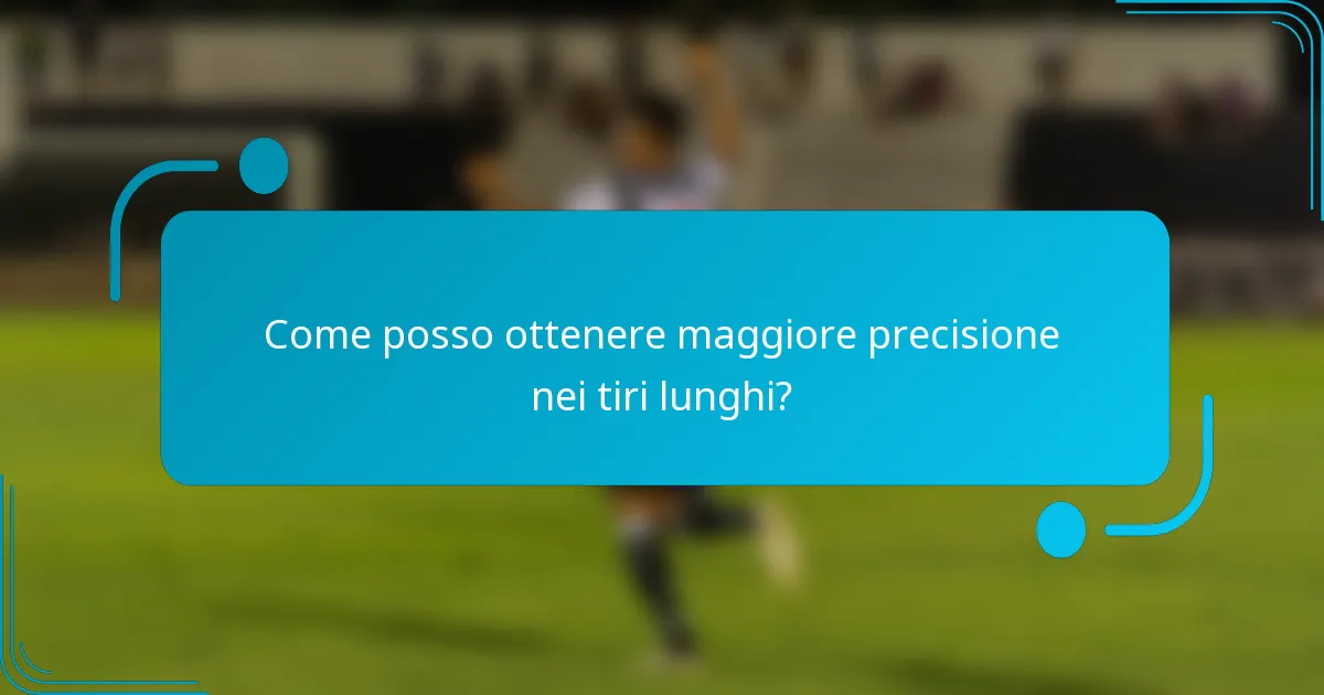 Come posso ottenere maggiore precisione nei tiri lunghi?