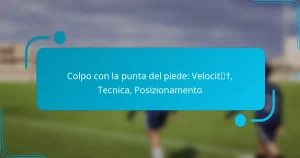 Colpo con la punta del piede: Velocità, Tecnica, Posizionamento