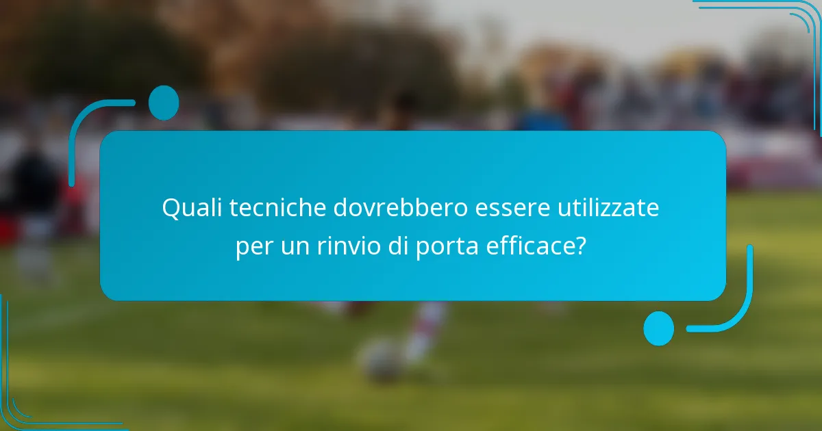 Quali tecniche dovrebbero essere utilizzate per un rinvio di porta efficace?